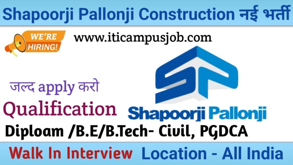 Shapoorji Pallonji, We are hiring for Engineering & Construction, Location- Delhi NCR,Uttar Pradesh, Bihar, Jharkhand , Walk in Interview (good opportunity) 2 Shapoorji Pallonji - Engineering & Construction