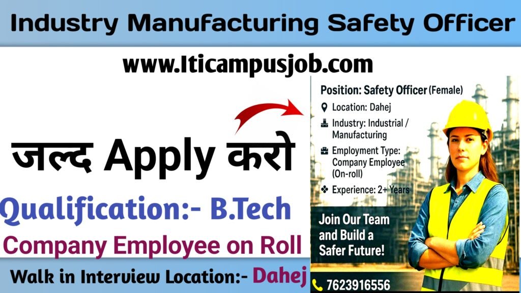 Industry Manufacturing Safety Officer Female Hiring B.Tech, Location - Dahej Walk in Interview (Good opportunity) apply Now 2 Industry Manufacturing Safety Officer