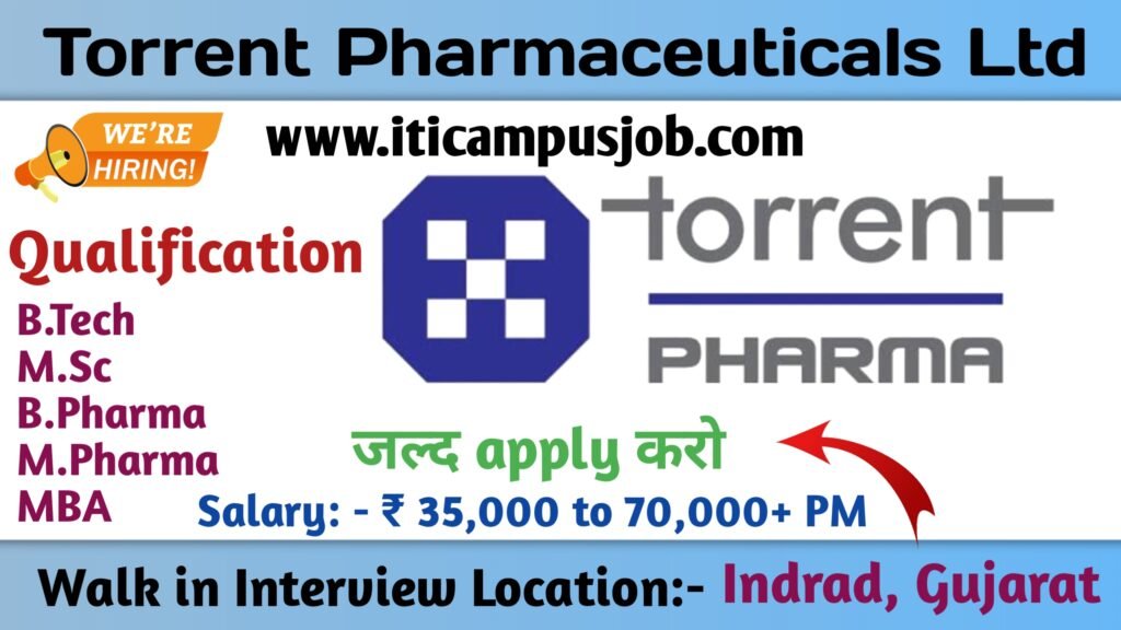 Torrent Pharmaceuticals Ltd, hiring for Executive, Pharma job Location- Indrad, Gujarat., Walk in Interview (good opportunity) 2 Torrent Pharmaceuticals Ltd